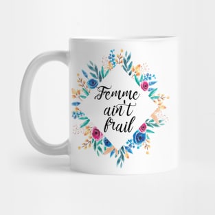 Femme Ain't Frail Mug